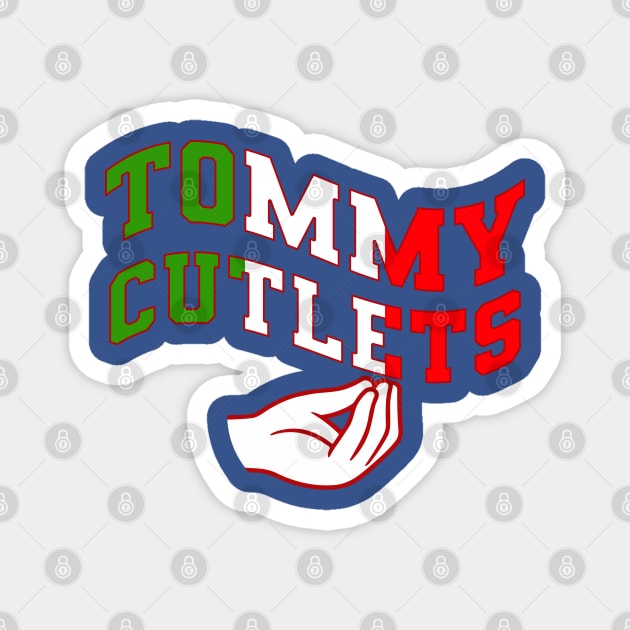 Tommy cutlets Magnet by Nolinomeg