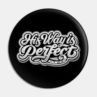 HIS WAY IS PERFECT 'PSALM 18:30' Pin