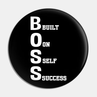BOSS: BUILT ON SELF SUCCESS Pin