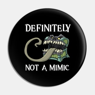 Definitely not a Mimic Creature RPG Roleplaying Humor Gift Pin