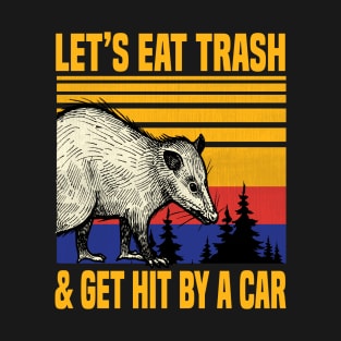 possum Let's Eat Trash and Get Hit By A Car Vintage Opossum T-Shirt