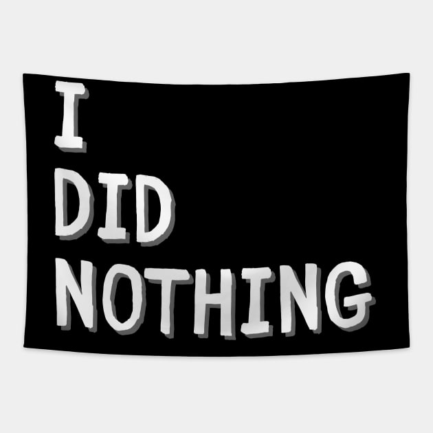 I did nothing Tapestry by PetLolly