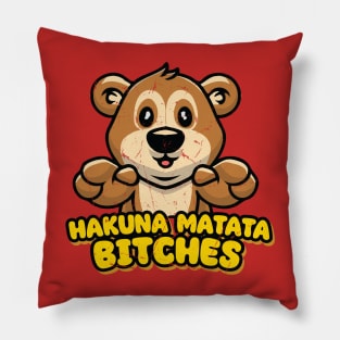 Hakuna Matata Bitches Pillow