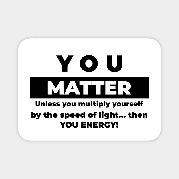 You Matter Magnet by mikepod