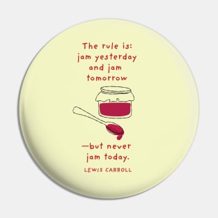 The Rule is Never Jam Today, a Sweet Lewis Carroll Conundrum Pin