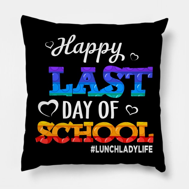 Happy Last Day Of School Pop It Lunch Lady Life Gift Pillow by BadDesignCo