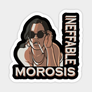 INEFFABLE MOROSIS Magnet