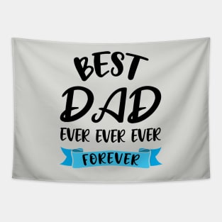 Best Dad Ever Forever Shirt Fathers Day Gift Daddy Birthday Tapestry