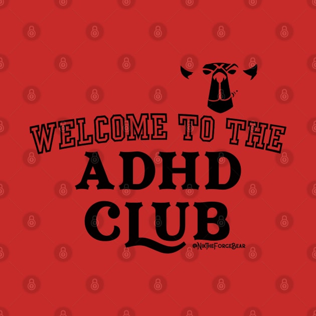 Welcome to the ADHD Club ! by TheForgeBearEmporium
