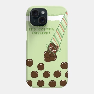 Boba it's colder outside! Phone Case