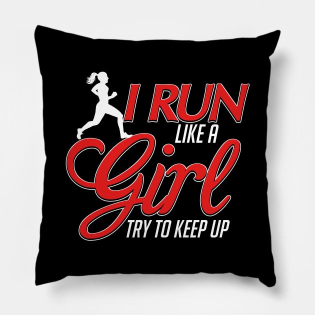 Cute I Run Like a Girl, Try To Keep Up Running Pillow by theperfectpresents