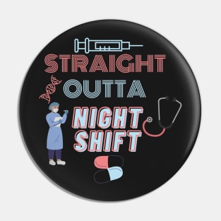 Straight Outta NIghtshift Pin