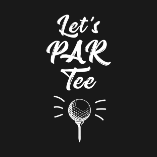 Let's Par Tee - Golf T-Shirt