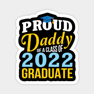 Proud Daddy Of A Class Of 2022 Graduate Happy Senior Father Magnet