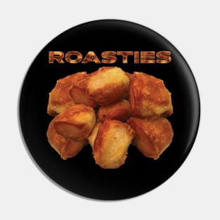 Roasties Pin