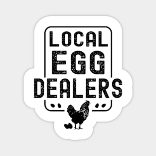 Local Egg Dealer Funny Chicken Lover Bleached Farm Farmer Magnet