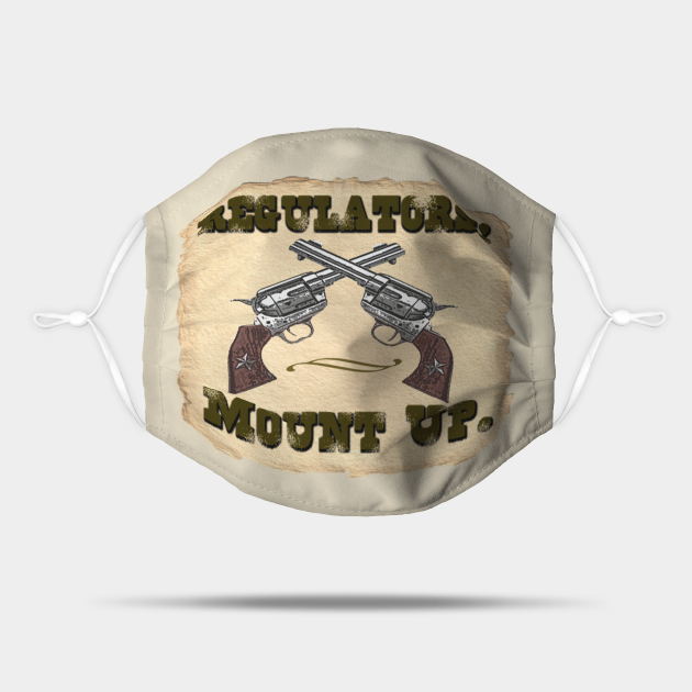 Regulators! Mount up. Young Guns Mask TeePublic