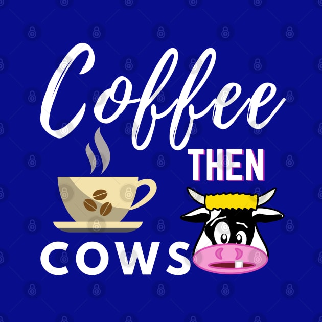 Coffee Then Cows by Owl Canvas