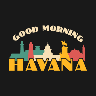 Good Morning Havana T-Shirt