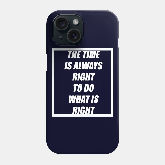 do what is right MLK Phone Case by tita