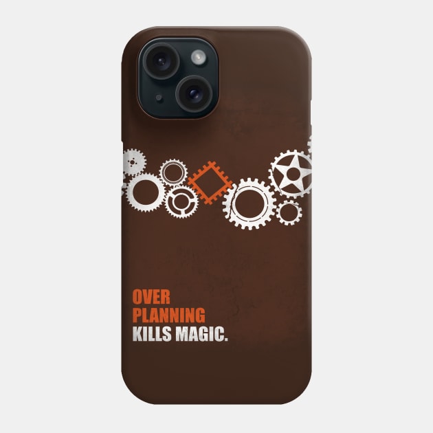 Over planning kills magic ! Business Quotes Phone Case by labno4