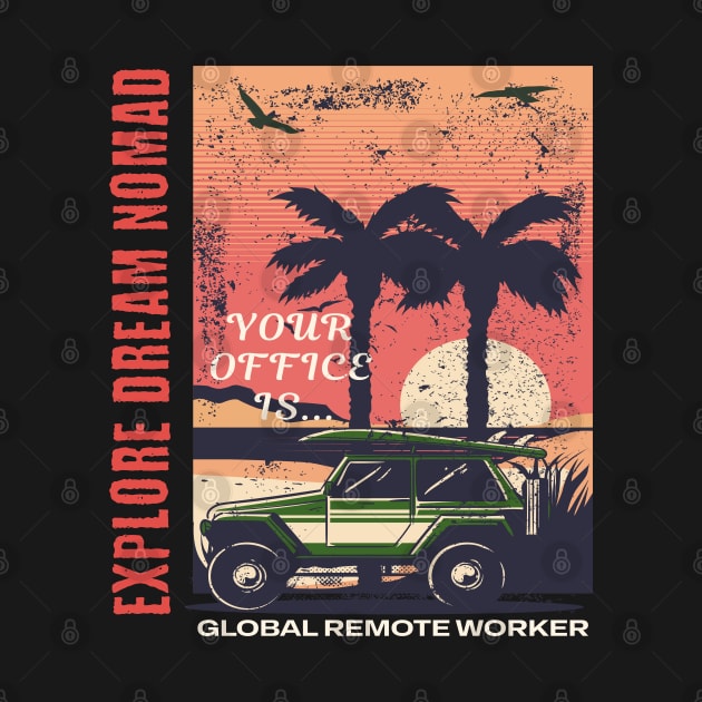 EXPLORE DREAM NOMAD by The Global Worker