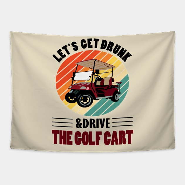 lets get drunk and drive the golf cart.. Tapestry by DODG99