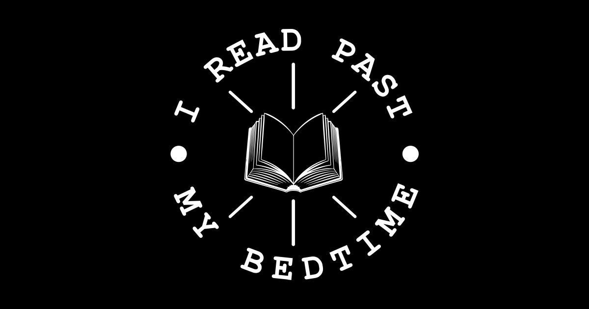I Read Past My Bedtime I Read Past My Bedtime Sticker TeePublic
