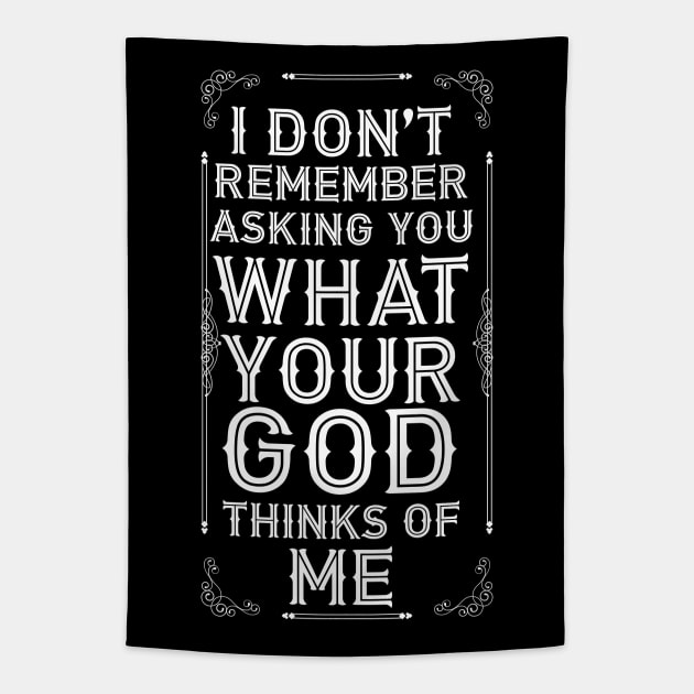 I Don't Remember Asking You What Your God Thinks Of Me Tapestry by Pink's Mercantile  