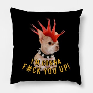 I'm Gonna F#ck You! Cute Dog Design. Pillow