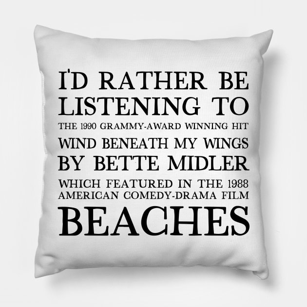 I'd Rather Be Listening To Bette Midler / 90s Meme Design Pillow by DankFutura