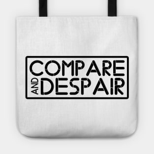 COMPARE AND DESPAIR Tote