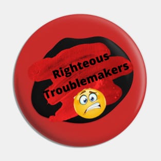 Righteous Troublemakers Pin