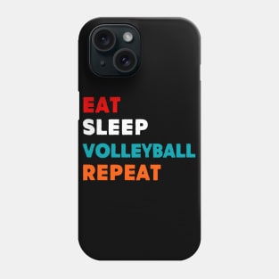 Eat Sleep Volleyball Repeat Phone Case