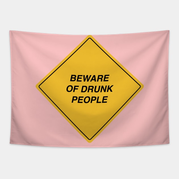 Beware of drunk people yellow road sign Tapestry by annacush