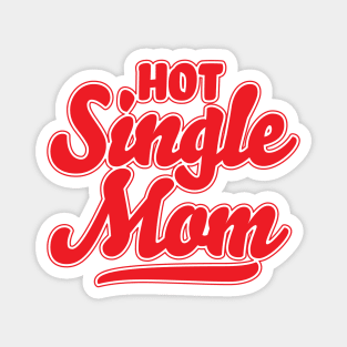 Red Hot Single Mom Magnet