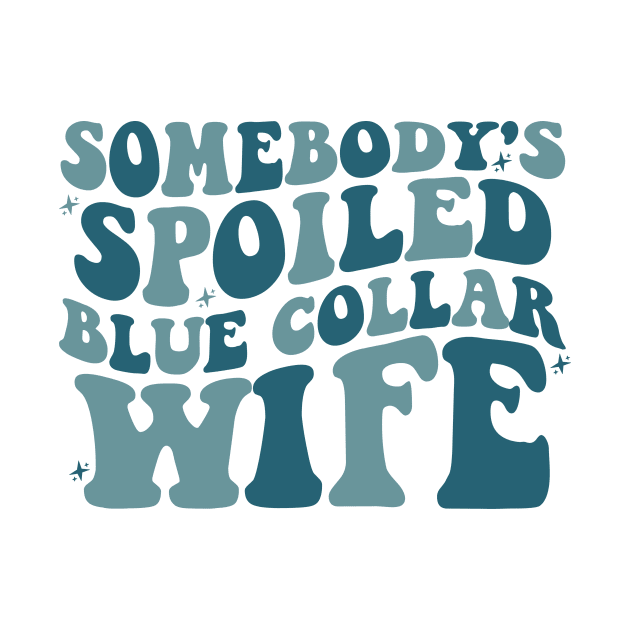 Blue Collar Wife Shirt, Blue Collar Wives Club Shirt, Wives tee, Spoiled wife tee, Collar wife tee, Blue collar tee by Hamza Froug