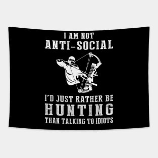 i am not anti social i'd just rather be hunting than talking to idiots Tapestry