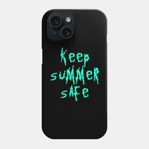 Keep Summer Safe Phone Case by RadioGunk1