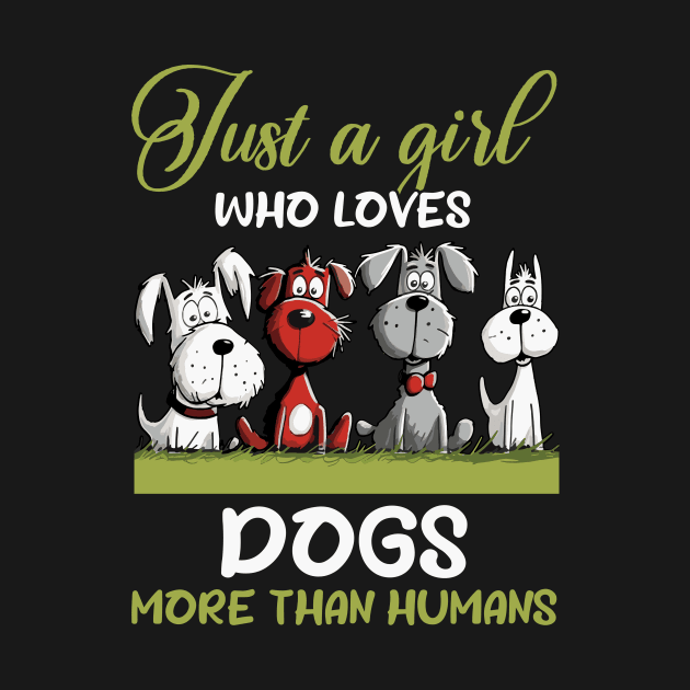 A Girl Loves Dogs More Than Humans Funny by Happy Solstice