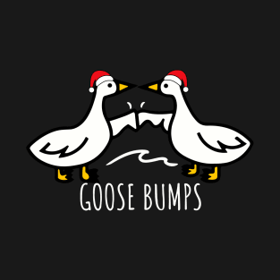 Goose Bumps Christmas Santa Hat  -  Goosebumps Humorous Pun Design for Dad Joke lovers T-Shirt