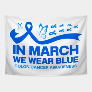 In March We Wear Blue Colon Cancer Awareness Tapestry