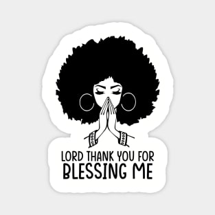 Lord Thank You for Blessing me, Black Woman, Praying Woman Magnet