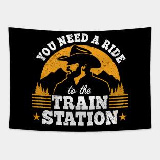 You Need a Ride to the Train Station Tapestry