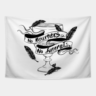 No Mourners No Funerals Dreggs Cup Tapestry