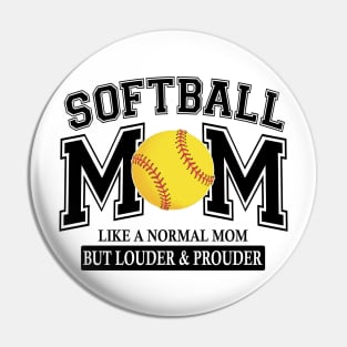 Softball Mom Like A Normal Mom But Louder And Prouder Pin