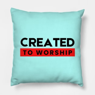 Created To Worship | Christian Typography Pillow