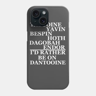 I'd Rather be on Dantooine Phone Case