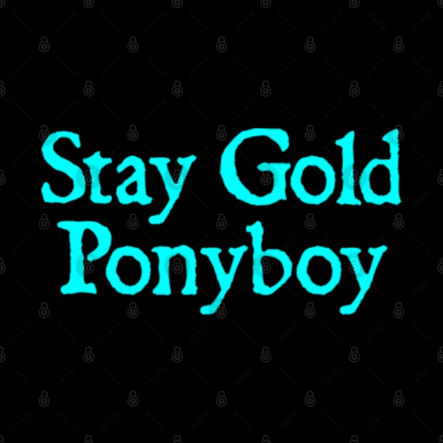 Stay Gold Ponyboy by  hal mafhoum?