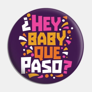 Hey Baby Que Paso? Funny Spanglish Quote Pin